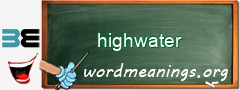 WordMeaning blackboard for highwater